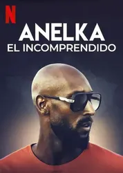 Anelka: Hiểu lầm - Anelka: Hiểu lầm (2020)