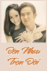 Bên Nhau Trọn Đời - Bên Nhau Trọn Đời (2015)