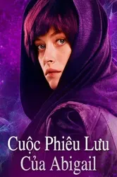 Cuộc Phiêu Lưu Của Abigail - Cuộc Phiêu Lưu Của Abigail (2019)