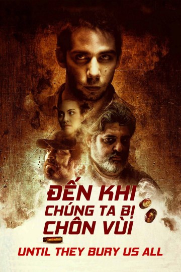 Đến Khi Chúng Ta Bị Chôn Vùi - Đến Khi Chúng Ta Bị Chôn Vùi (2019)