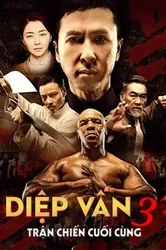 Diệp Vấn 3: Trận Chiến Cuối Cùng - Diệp Vấn 3: Trận Chiến Cuối Cùng (2015)