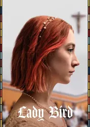 Lady Bird: Tuổi Nổi Loạn - Lady Bird: Tuổi Nổi Loạn (2017)