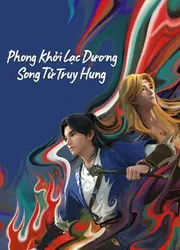 Phong Khởi Lạc Dương: Song Tử Truy Hung - Phong Khởi Lạc Dương: Song Tử Truy Hung (2023)