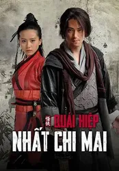 Quái hiệp Nhất Chi Mai - Quái hiệp Nhất Chi Mai (2010)