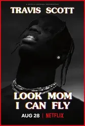 Travis Scott: Mẹ nhìn xem, con bay được này - Travis Scott: Mẹ nhìn xem, con bay được này (2019)